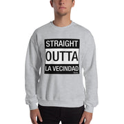 Straight Outta La Vecindad Unisex Sweatshirt