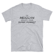 Mexican Super Power Unisex Tee