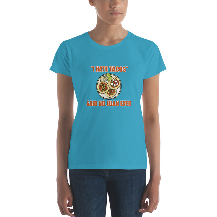 I Hate Tacos Said No Juan Ever Women's Premium tee