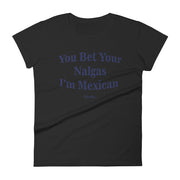 You Bet Your Nalgas Women's Premium Tee