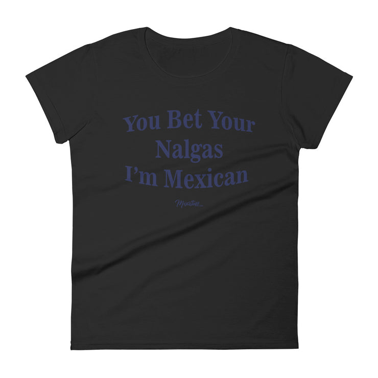 You Bet Your Nalgas Women's Premium Tee
