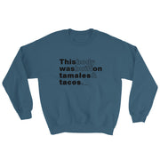 Built On Tamales Y Tacos Unisex Sweatshirt