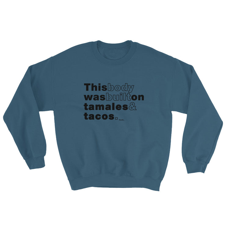Built On Tamales Y Tacos Unisex Sweatshirt