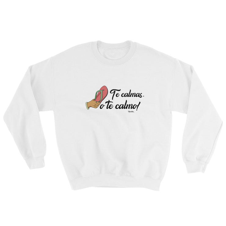 Te Calmas O Te Calmo Unisex Sweatshirt