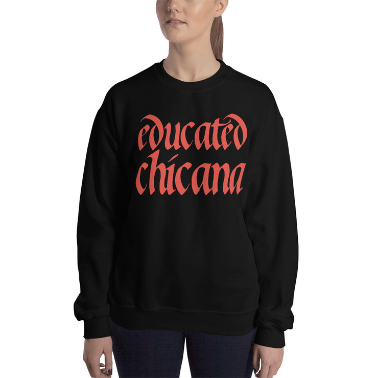 Educated Chicana Unisex Sweatshirt