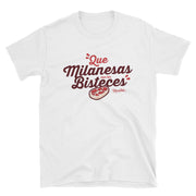 Que Milanesas Con Los Bisteces Unisex Tee
