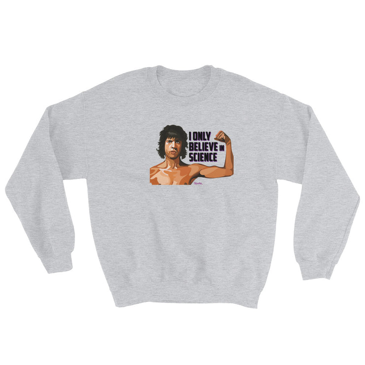 I Believe In Unisex Sweatshirt