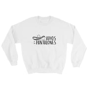 Adios Pantalones Unisex Sweatshirt