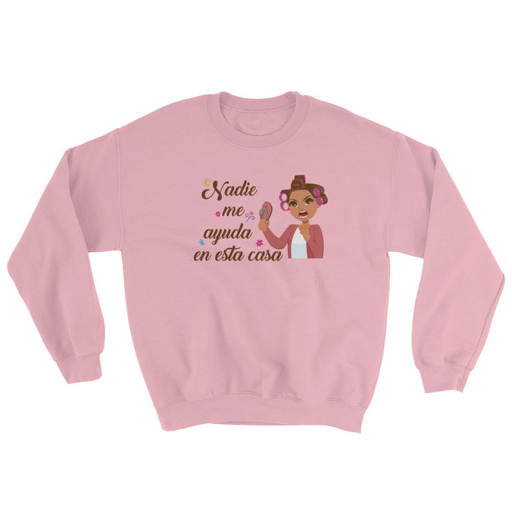 Nadie Me Ayuda Unisex Sweatshirt