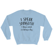 I Speak Spanglish Unisex Sweatshirt