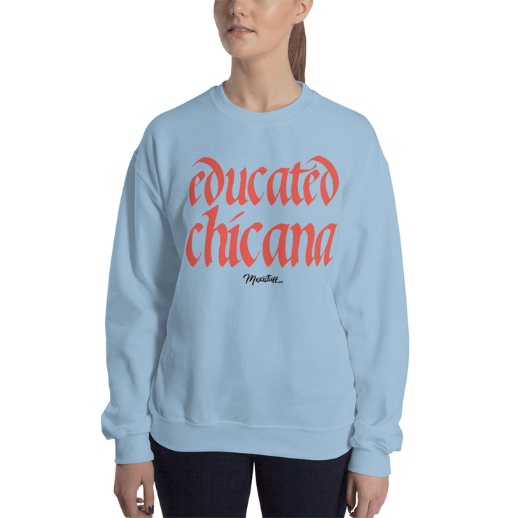 Educated Chicana Unisex Sweatshirt