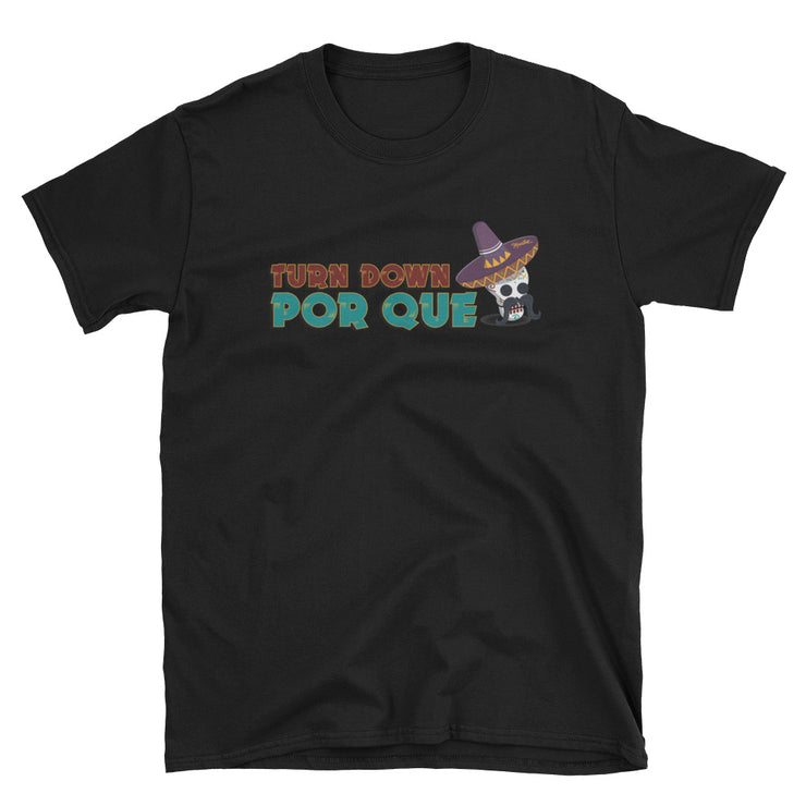 Turn Down Por que Unisex Tee