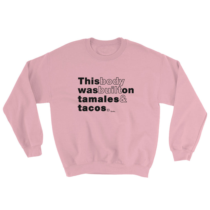 Built On Tamales Y Tacos Unisex Sweatshirt