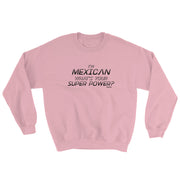 Mexican Super Power Unisex Sweatshirt