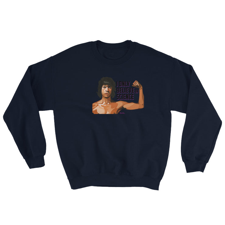 I Believe In Unisex Sweatshirt