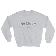 No iMoney Unisex Sweatshirt