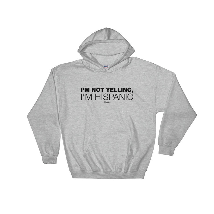 I´m Not Yelling Unisex Hoodie