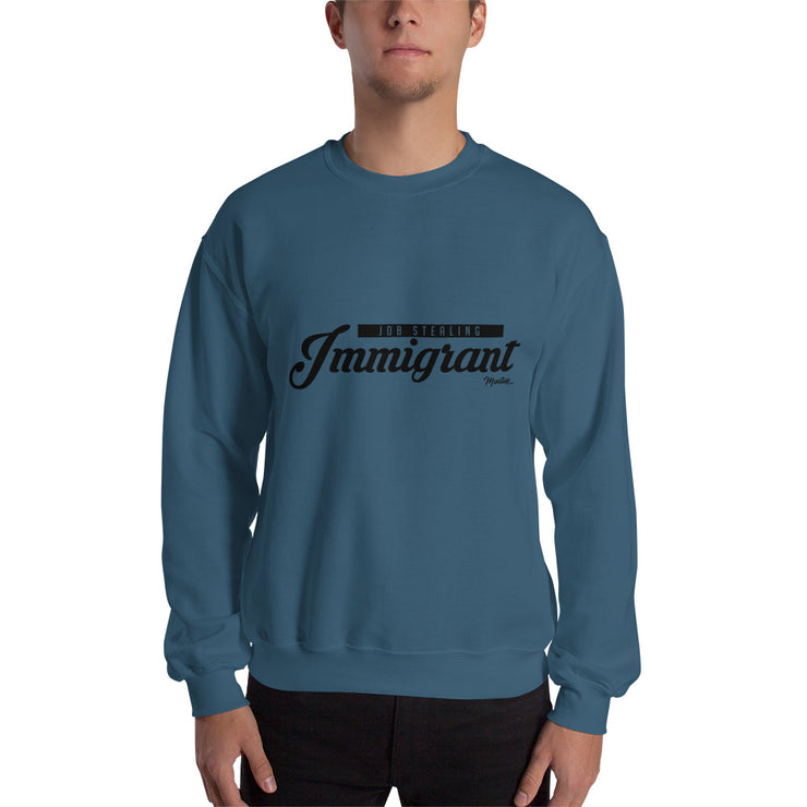 Job Stealing Immigrant Unisex Sweatshirt