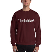 Y Las Tortillas? Unisex Sweatshirt