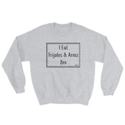 Frijoles Y Arroz Unisex Sweatshirt