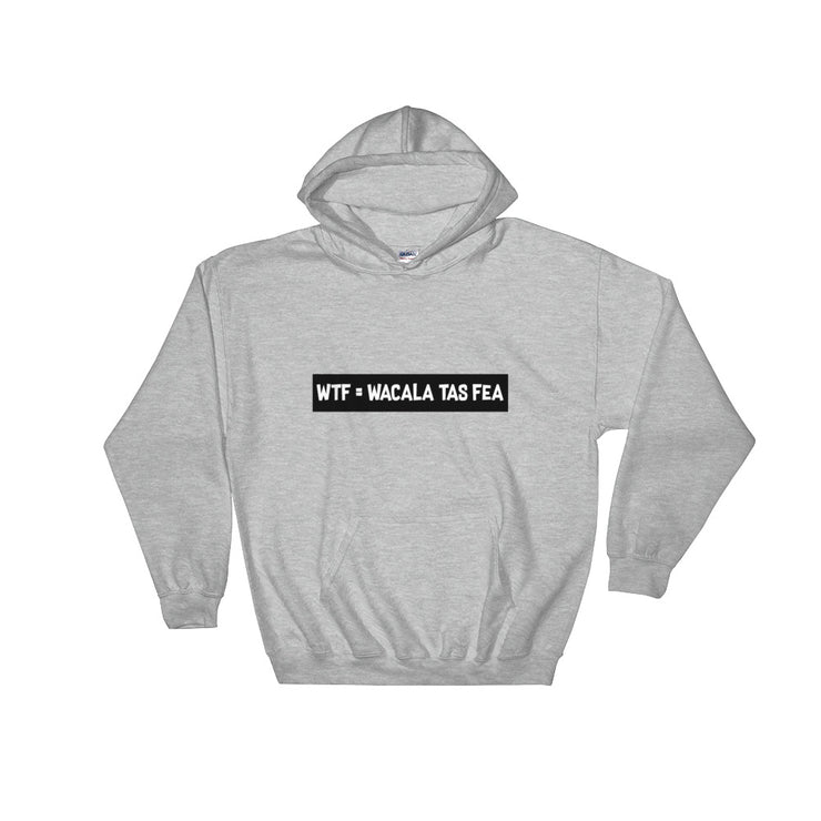 Wacala Tas Fea Hoodie