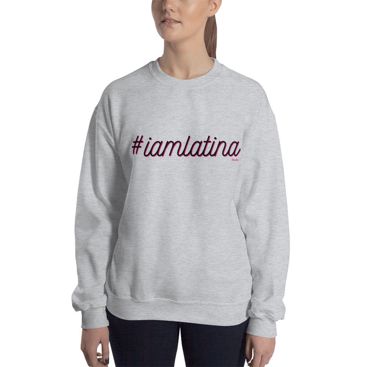 I Am Latina Unisex Sweatshirt