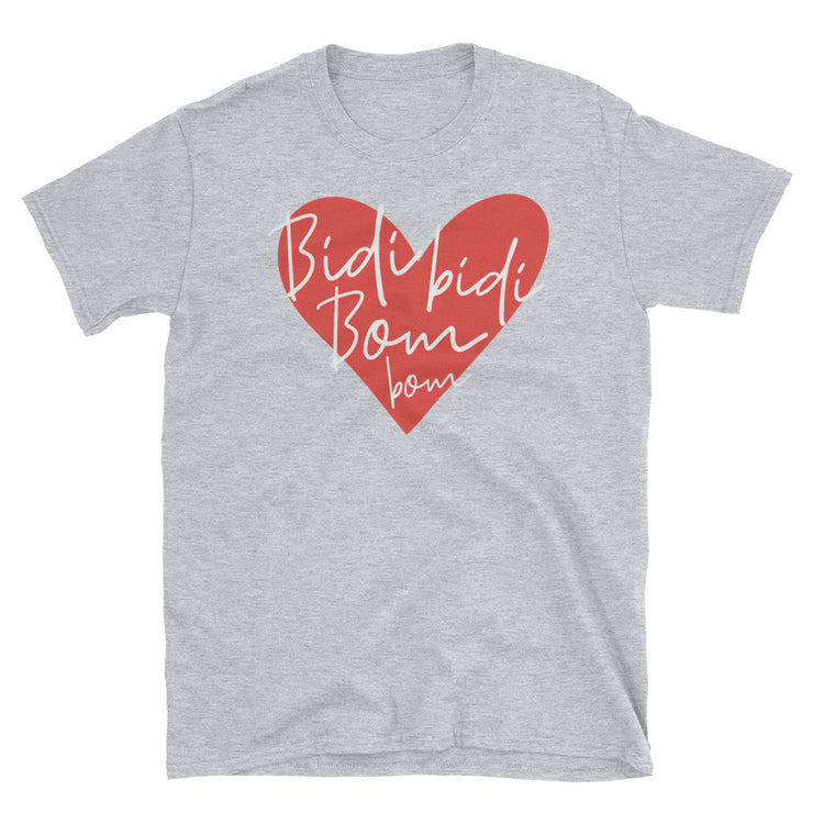 Bidi Bidi Bom Bom Unisex Tee