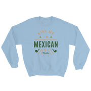 Kiss Me I´m Mexican  Unisex Sweatshirt