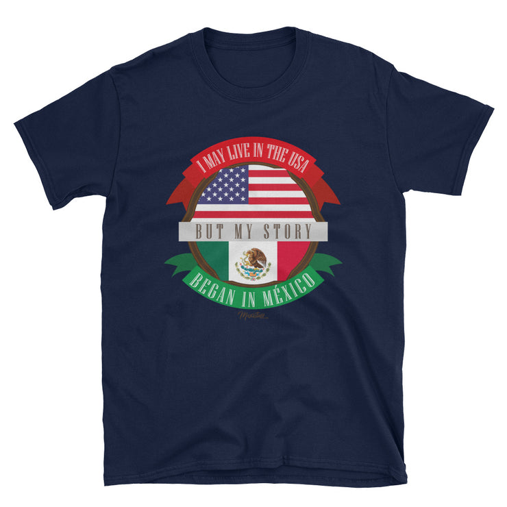 My Story Began In Mexico Unisex Tee