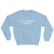 No Mames Guey Unisex Sweatshirt