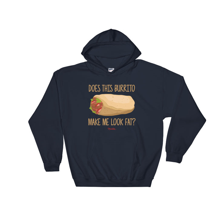 Does This Burrito Make Me Look Fat? Hoodie