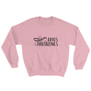 Adios Pantalones Unisex Sweatshirt