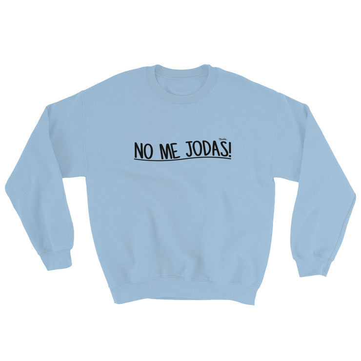 No Me Jodas Unisex Sweatshirt