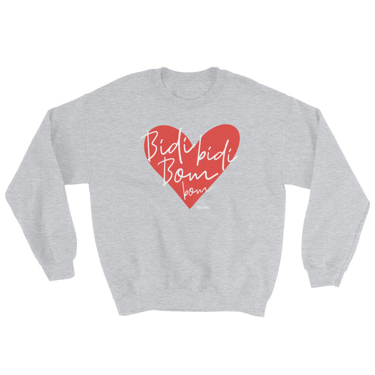 Bidi Bidi Bom Bom Unisex Sweatshirt