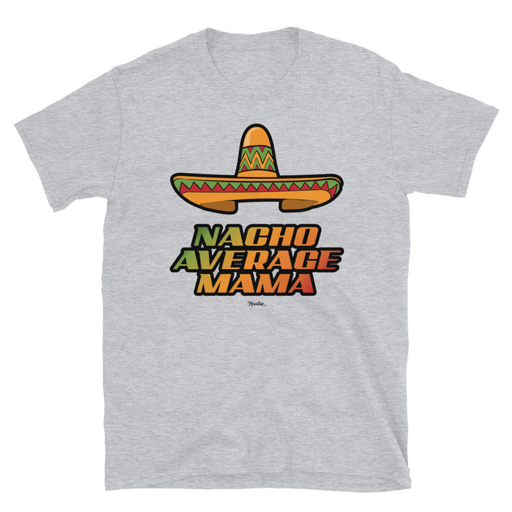 Nacho Average Mama Unisex Tee