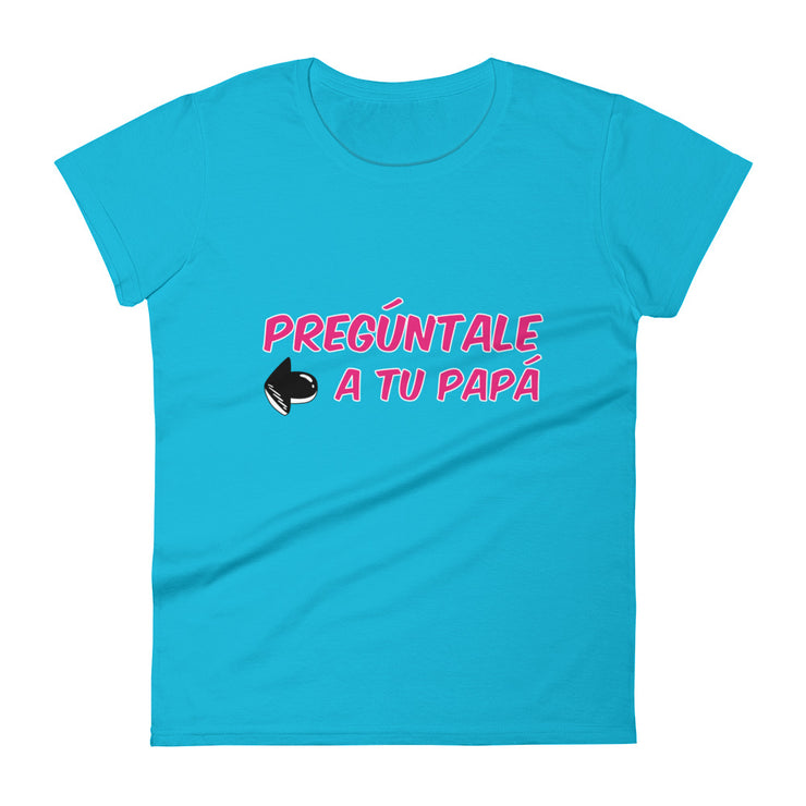 Preguntale A Tu Papa Women's Premium Tee