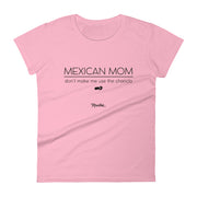 Mexican Mom Don´t Make Me Use The Chancla Women's Premium Tee