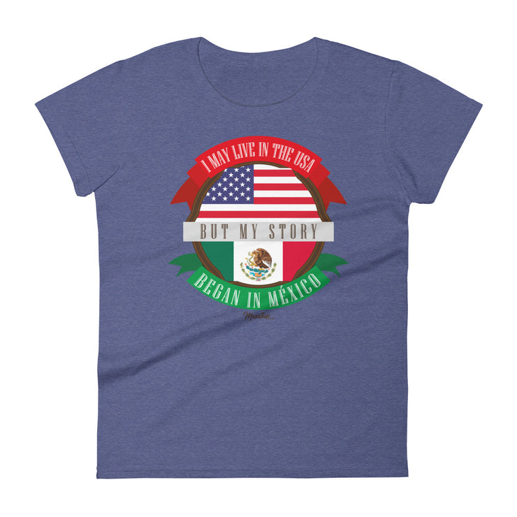 My Story Began In Mexico Women's Premium Tee