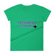 Pregúntale A Tu Mamá Women's Premium Tee