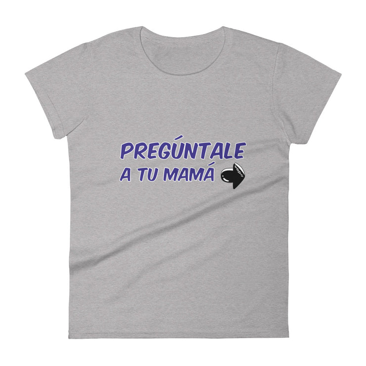 Pregúntale A Tu Mamá Women's Premium Tee