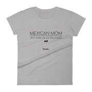 Mexican Mom Don´t Make Me Use The Chancla Women's Premium Tee