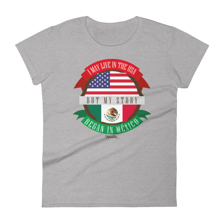 My Story Began In Mexico Women's Premium Tee