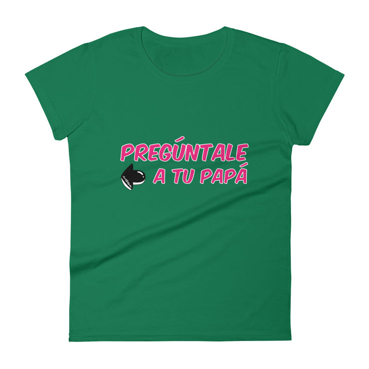 Preguntale A Tu Papa Women's Premium Tee