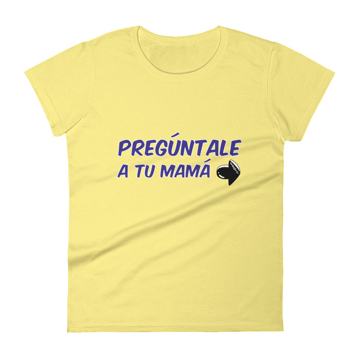 Pregúntale A Tu Mamá Women's Premium Tee