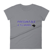 Pregúntale A Tu Mamá Women's Premium Tee