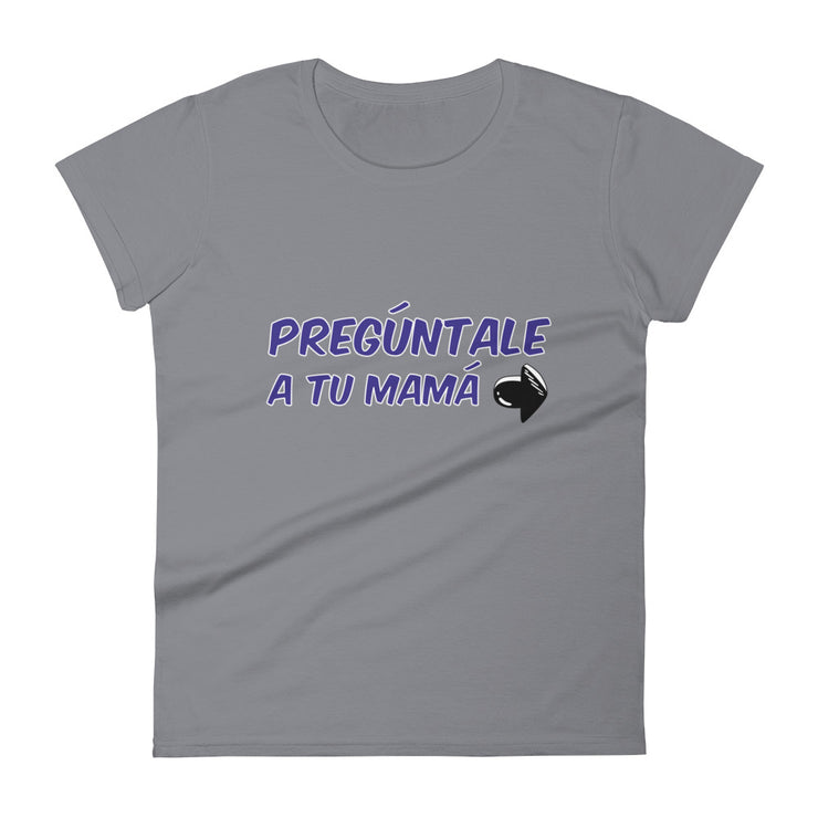 Pregúntale A Tu Mamá Women's Premium Tee