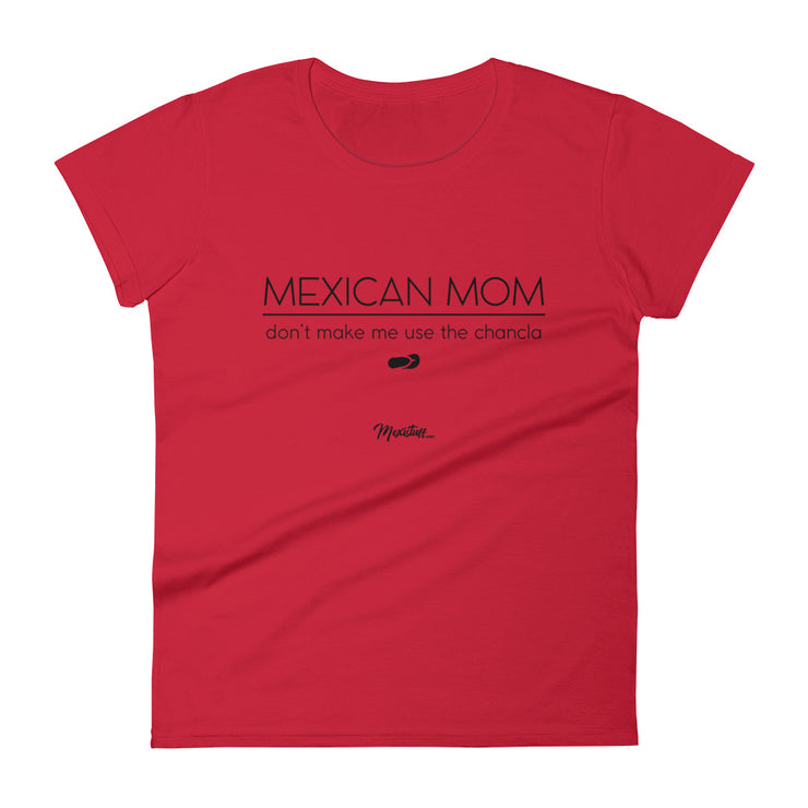 Mexican Mom Don´t Make Me Use The Chancla Women's Premium Tee