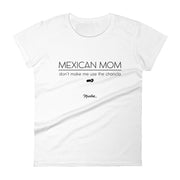 Mexican Mom Don´t Make Me Use The Chancla Women's Premium Tee